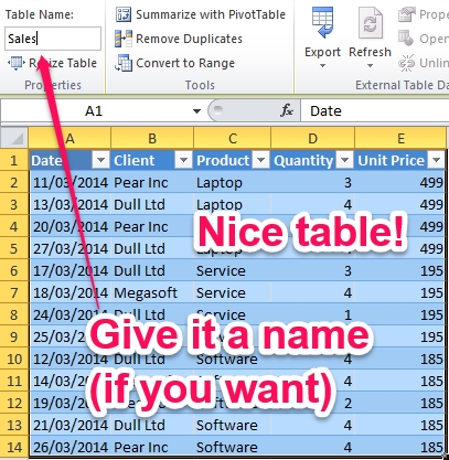 Excel Table: Give your table a name if you want. It makes formulas e.g. VLOOKUP so much easier to read back